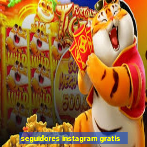 seguidores instagram gratis